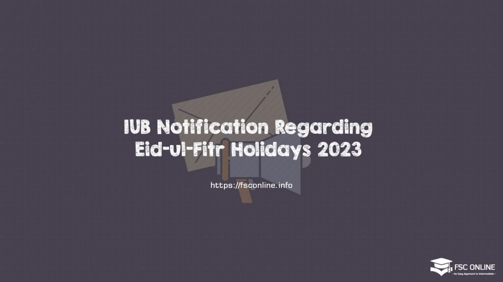 IUB Notification Regarding Eid-ul-Fitr Holidays 2023 