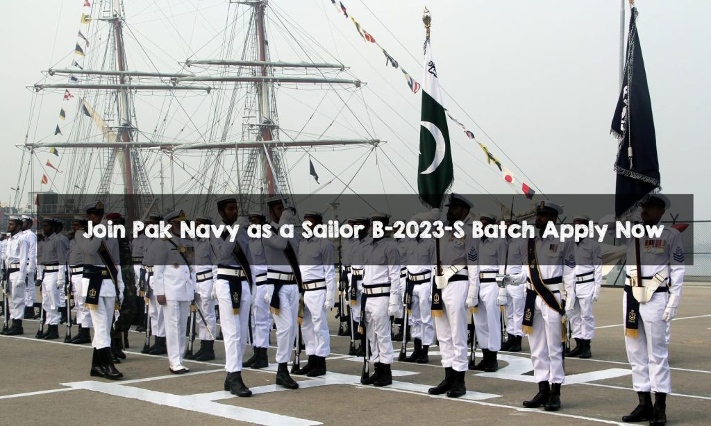 Join Pak Navy as a Sailor B-2023-S Batch Apply Now