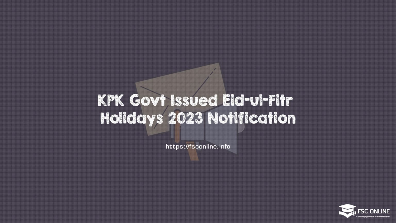 KPK Govt Issued Eid-ul-Fitr Holidays 2023 Notification KPK Govt Issued Eid-ul-Fitr Holidays 2023 Notification