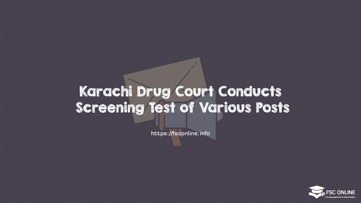 Karachi Drug Court Conducts Screening Test of Various Posts