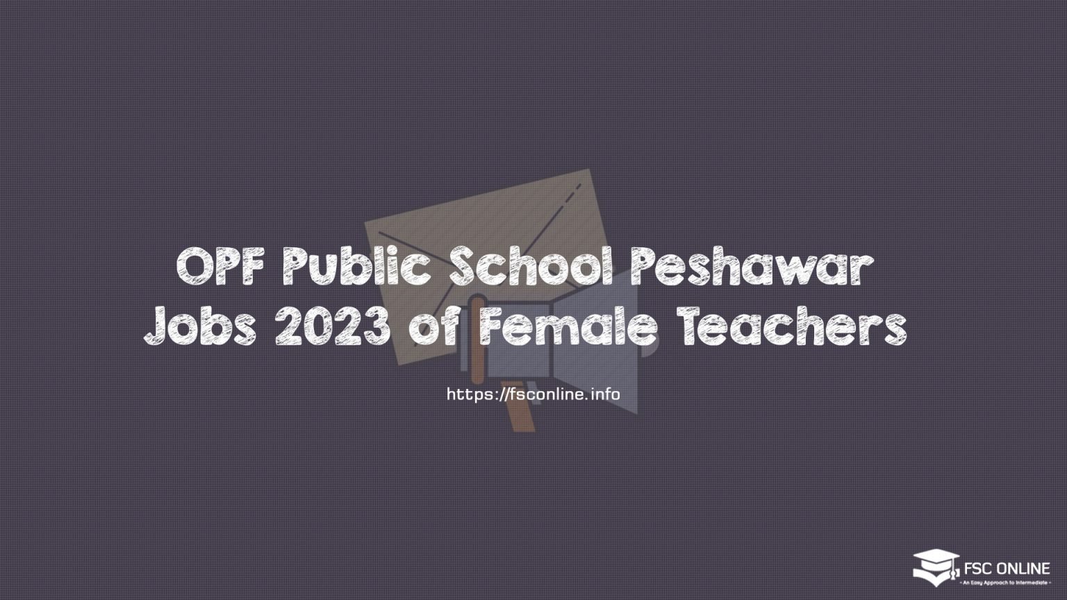 OPF Public School Peshawar Jobs 2023 of Female Teachers 