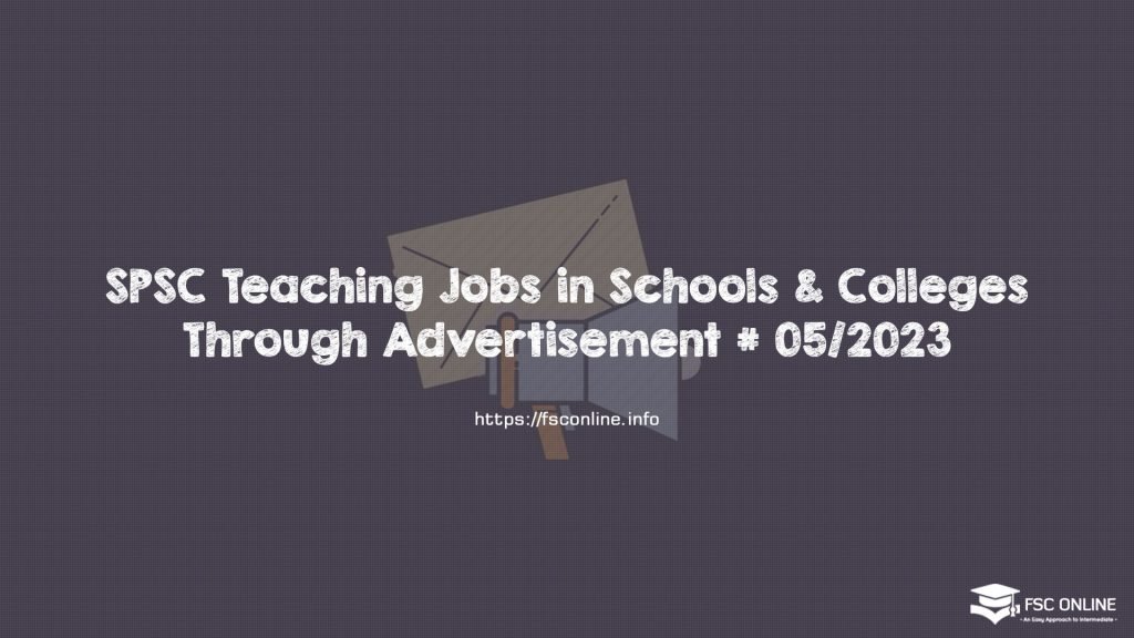 SPSC Teaching Jobs in Schools & Colleges Through Advertisement # 05/2023