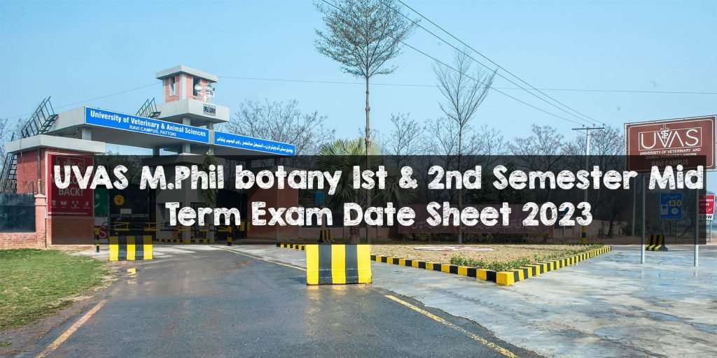 UVAS M.Phil botany 1st & 2nd Semester Mid Term Exam Date Sheet 2023 UVAS M.Phil botany 1st & 2nd Semester Mid Term Exam Date Sheet 2023