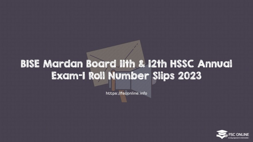 BISE Mardan Board 11th & 12th HSSC Annual Exam-I Roll Number Slips 2023