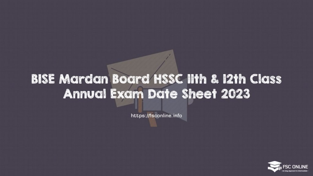 BISE Mardan Board HSSC 11th & 12th Class Annual Exam Date Sheet 2023