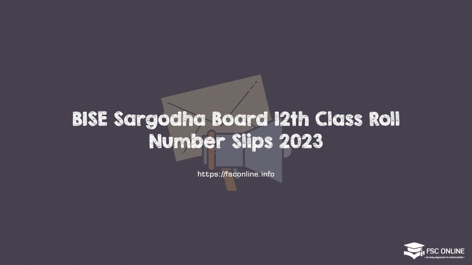 BISE Sargodha Board 12th Class Roll Number Slips 2023 BISE Sargodha Board 12th Class Roll Number Slips 2023