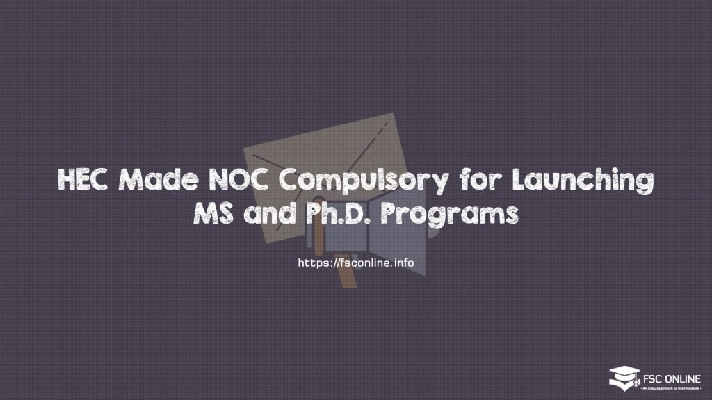 HEC Made NOC Compulsory for Launching MS and Ph.D. Programs
