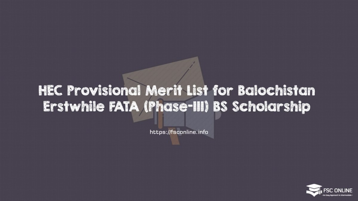 HEC Provisional Merit List for Balochistan Erstwhile FATA (Phase-III ...