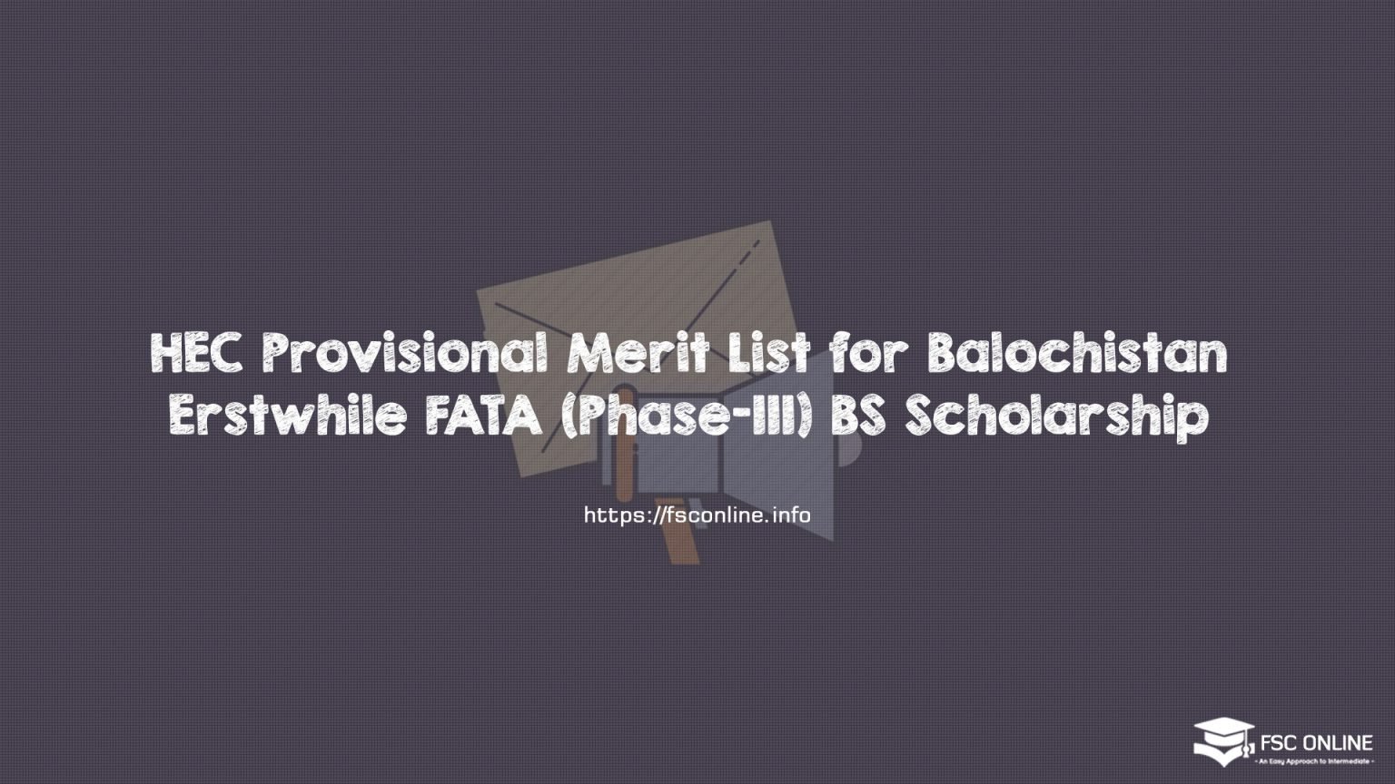 HEC Provisional Merit List for Balochistan Erstwhile FATA (Phase-III) BS Scholarship HEC Provisional Merit List for Balochistan Erstwhile FATA (Phase-III) BS Scholarship