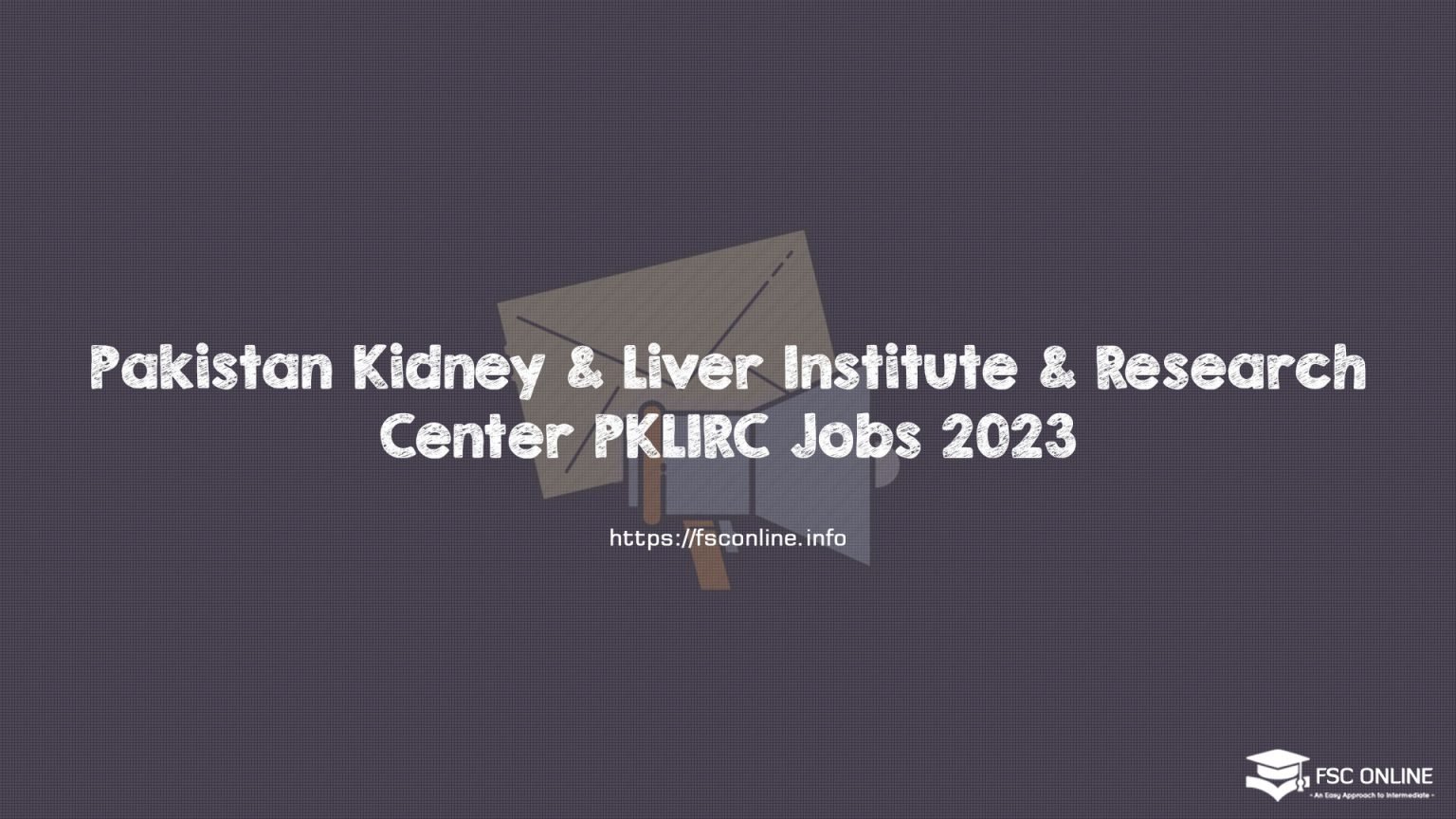 Pakistan Kidney & Liver Institute & Research Center PKLIRC Jobs 2023