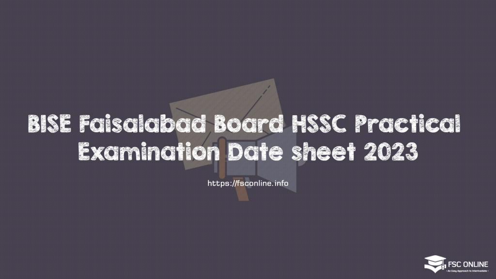 BISE Faisalabad Board HSSC Practical Examination Date sheet 2023 BISE Faisalabad Board HSSC Practical Examination Date sheet 2023