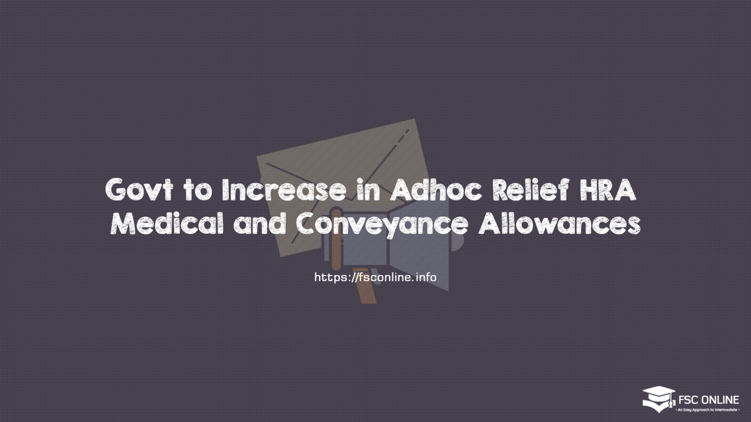 Govt to Increase in Adhoc Relief HRA Medical and Conveyance Allowances