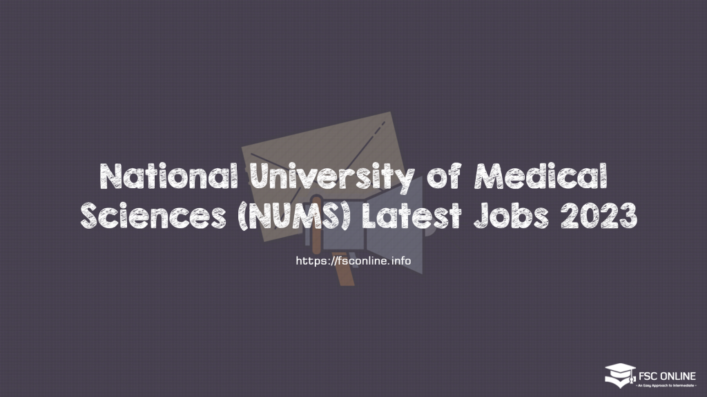 National University of Medical Sciences (NUMS) Latest Jobs 2023