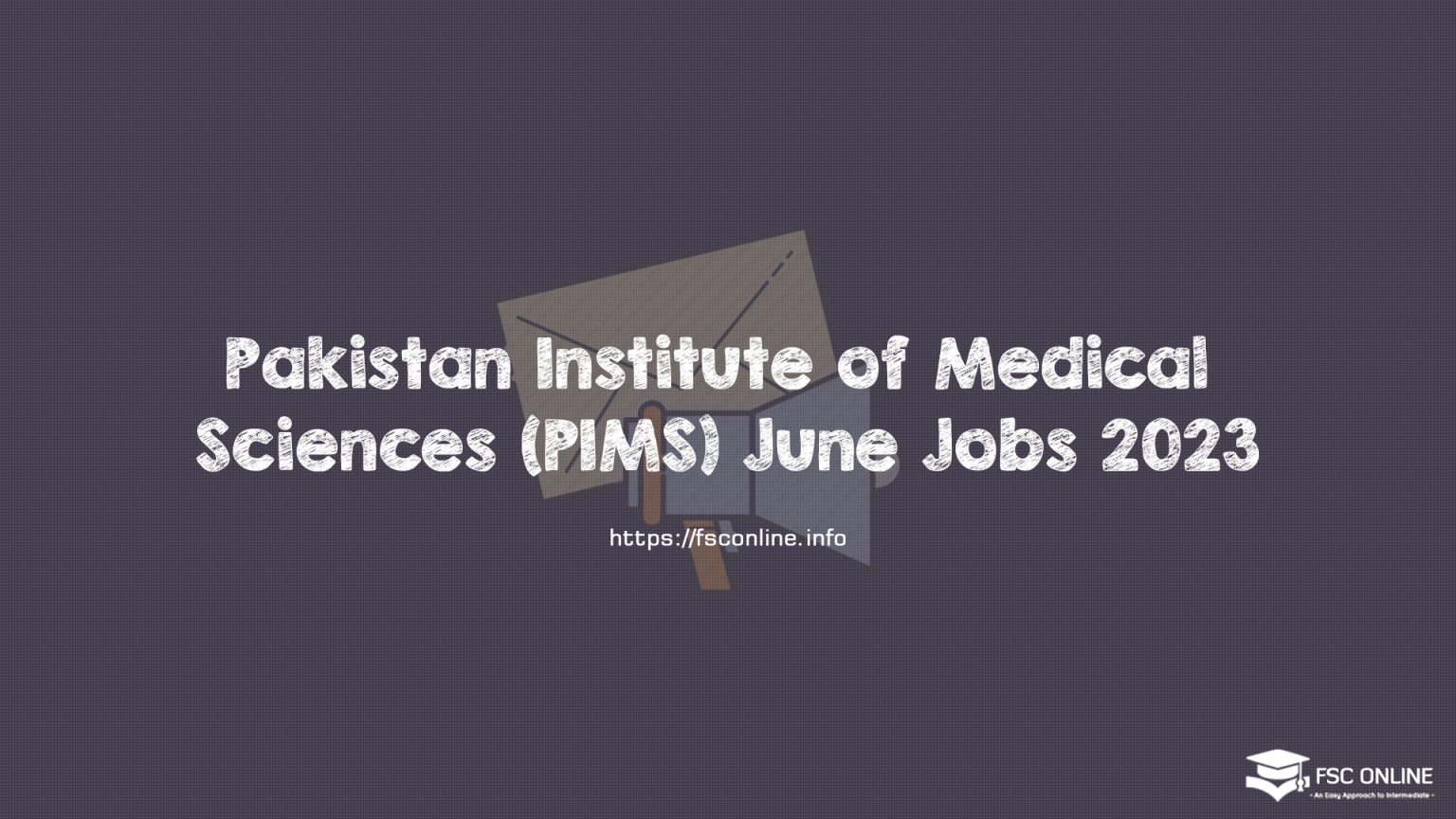 Pakistan Institute of Medical Sciences (PIMS) June Jobs 2023