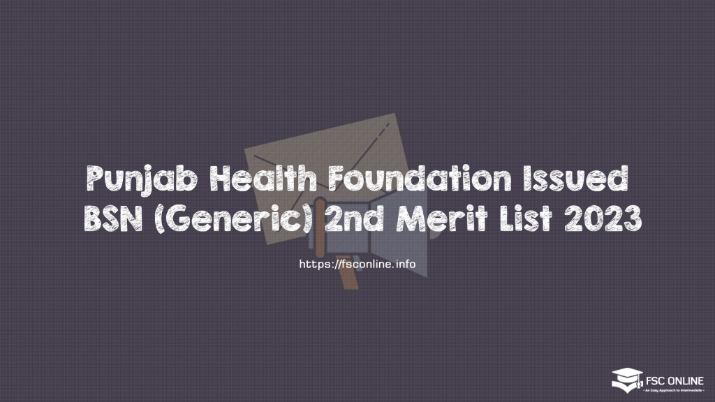 Punjab Health Foundation Issued BSN (Generic) 2nd Merit List 2023