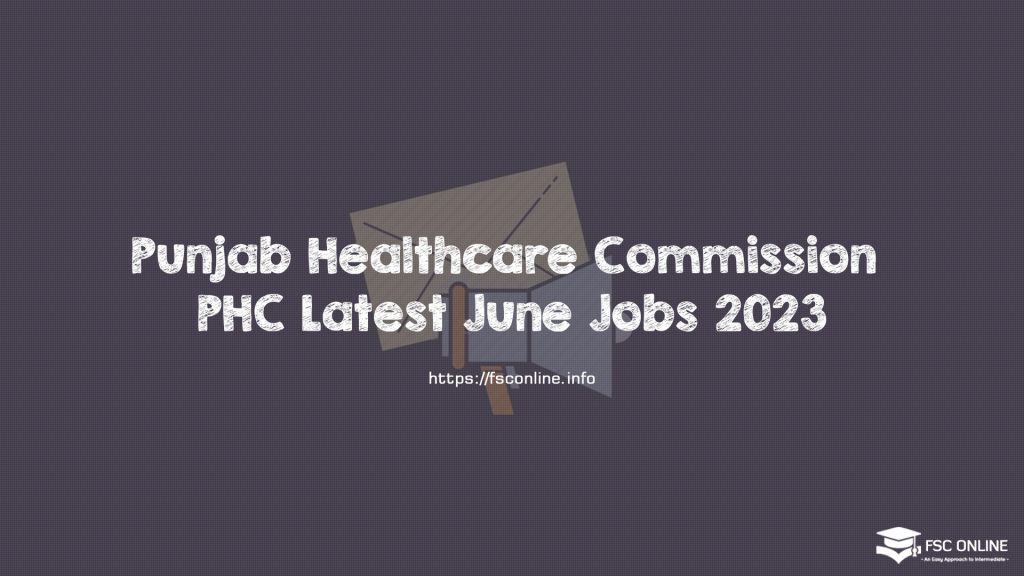 Punjab Healthcare Commission PHC Latest June Jobs 2023