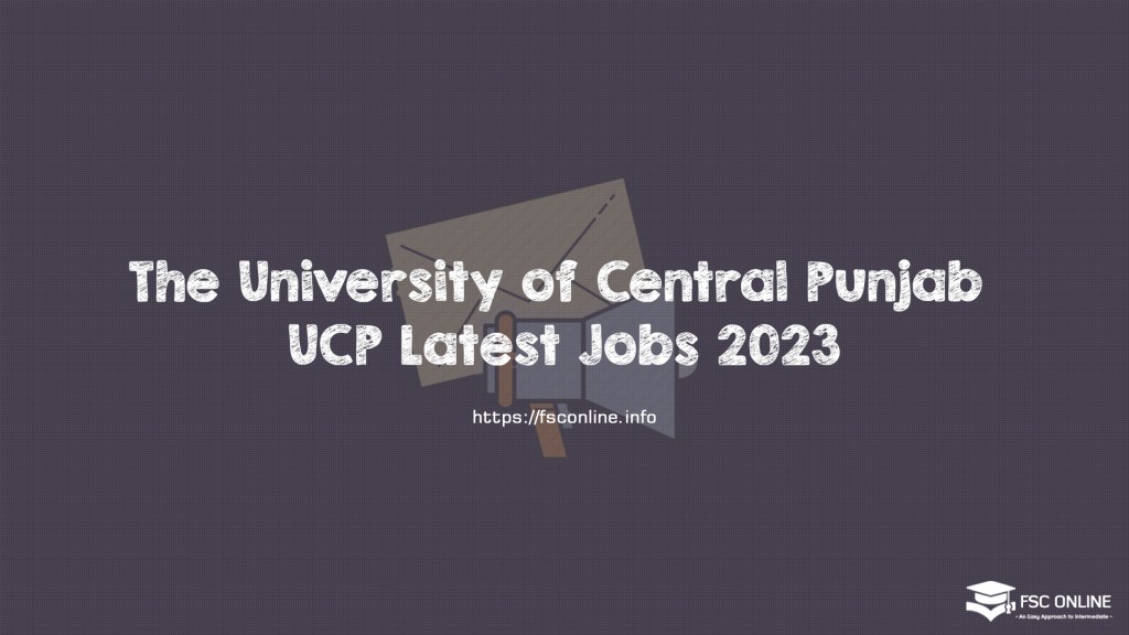 The University of Central Punjab UCP Latest Jobs 2023