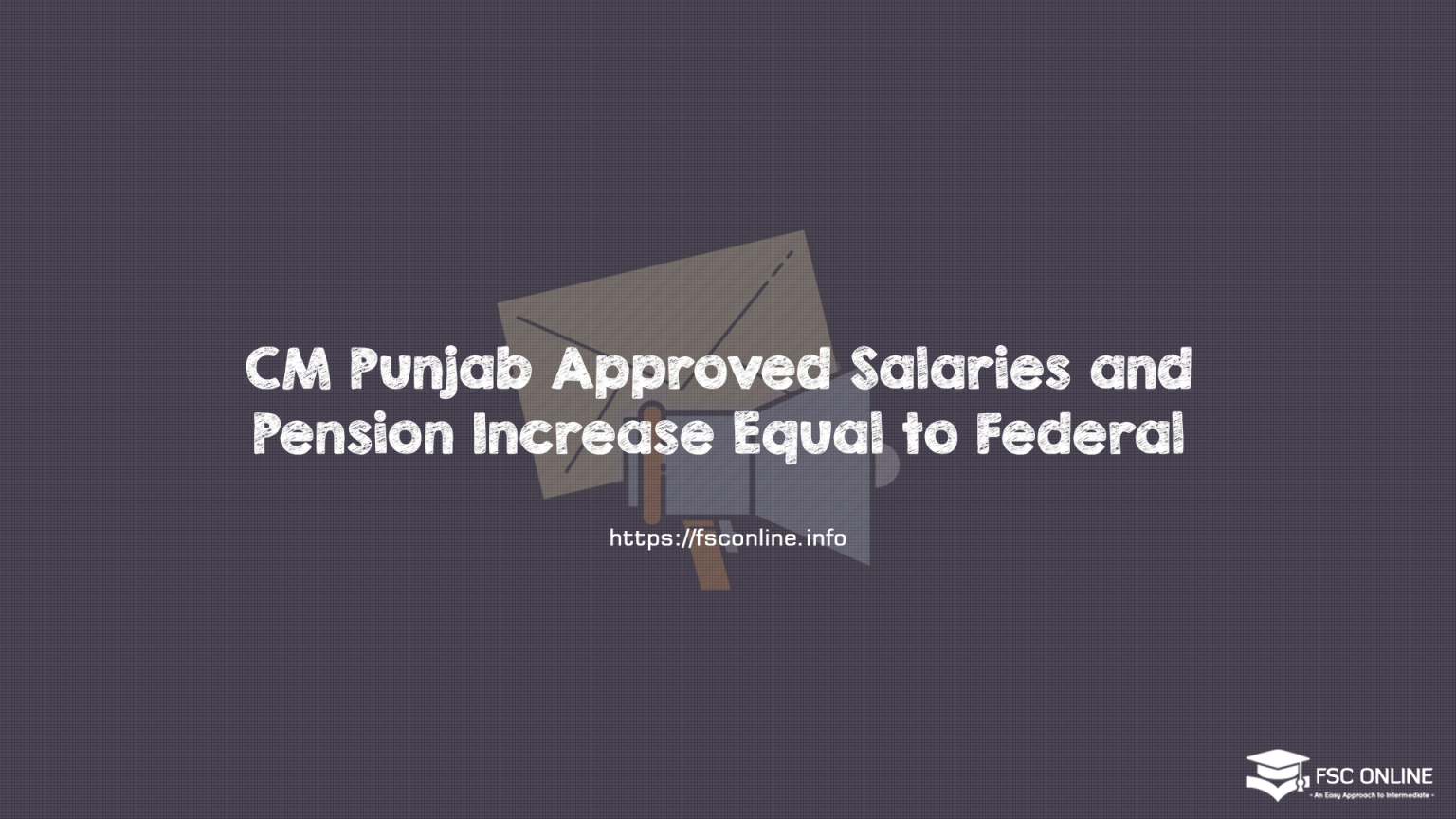 CM Punjab Approved Salaries and Pension Increase Equal to Federal CM Punjab Approved Salaries and Pension Increase Equal to Federal