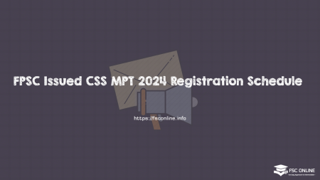 FPSC Issued CSS MPT 2024 Registration Schedule 