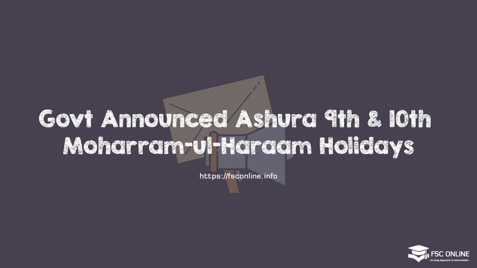 Govt Announced Ashura 9th & 10th Moharram-ul-Haraam Holidays