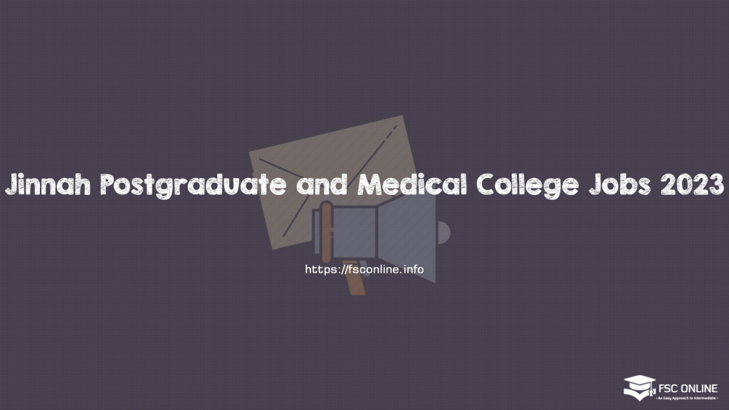Jinnah Postgraduate and Medical College Jobs 2023 Jinnah Postgraduate and Medical College Jobs 2023