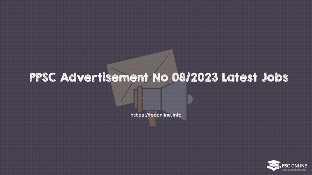 PPSC Advertisement No 08/2023 Latest Jobs PPSC Advertisement No 08/2023 Latest Jobs