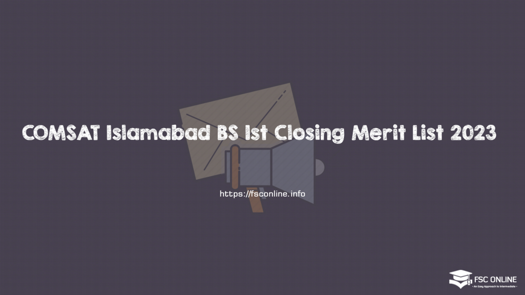 COMSAT Islamabad BS 1st Closing Merit List 2023 