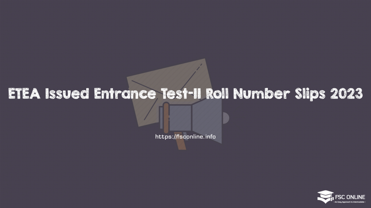 ETEA Issued Entrance Test-II Roll Number Slips 2023