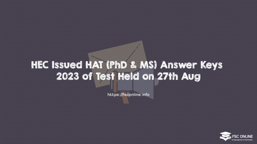 HEC Issued HAT (PhD & MS) Answer Keys 2023 of Test Held on 27th Aug