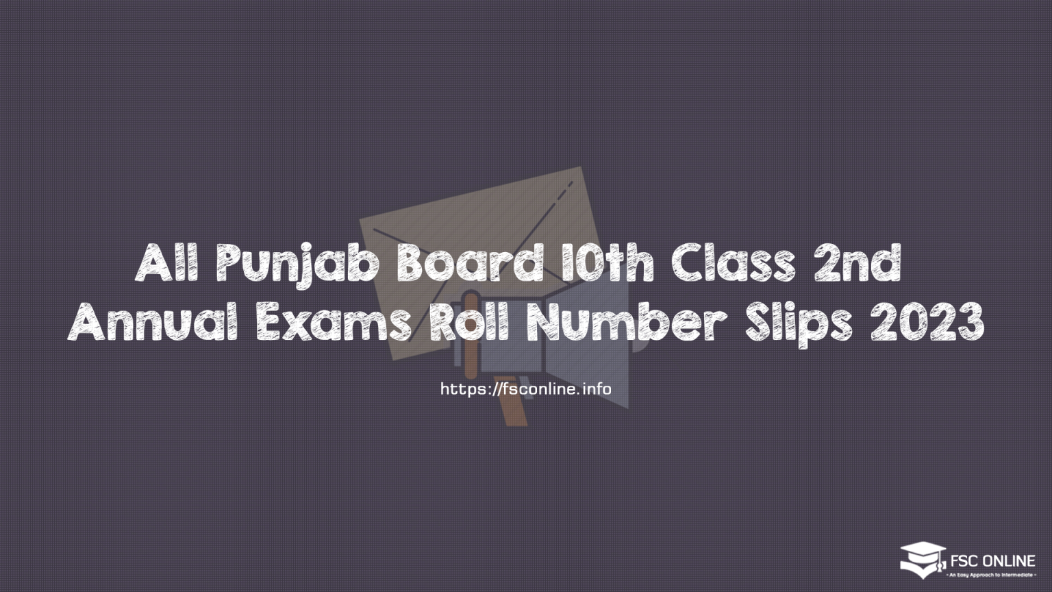 All Punjab Board 10th Class 2nd Annual Exams Roll Number Slips 2023