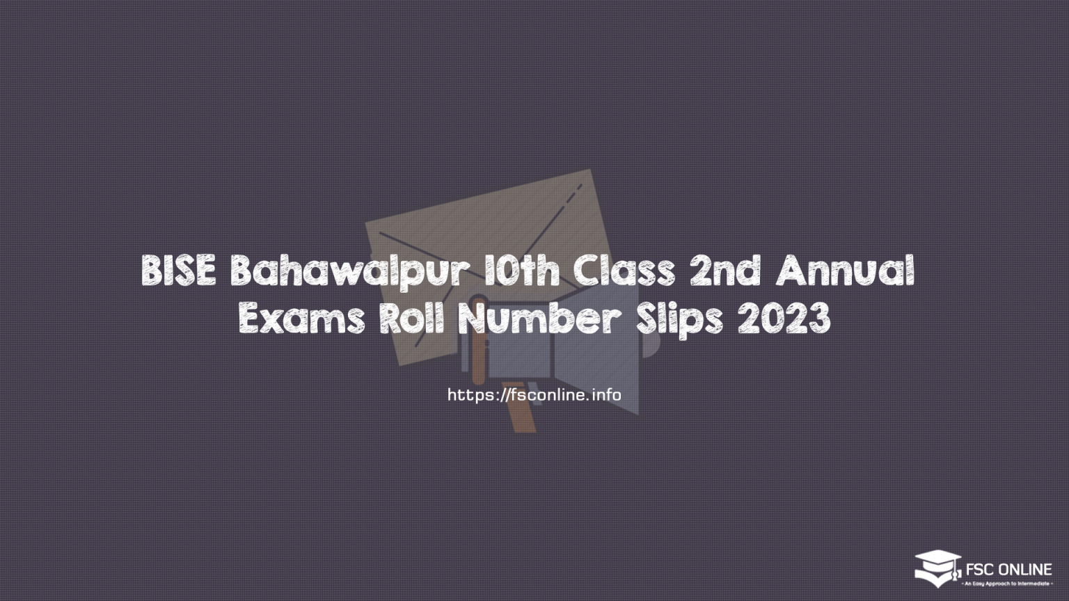 BISE Bahawalpur 10th Class 2nd Annual Exams Roll Number Slips 2023