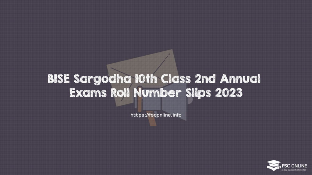 BISE Sargodha 10th Class 2nd Annual Exams Roll Number Slips 2023