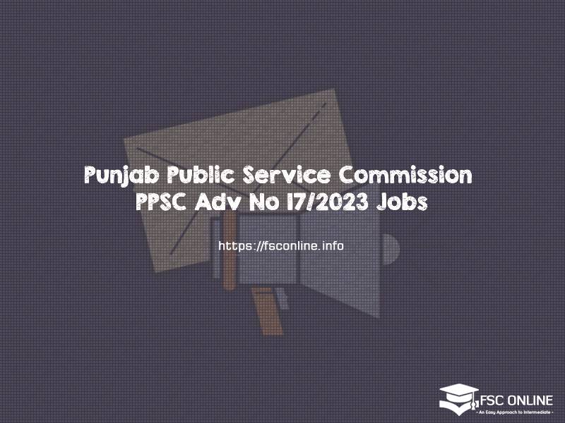 Punjab Public Service Commission PPSC Adv No 17/2023 Jobs
