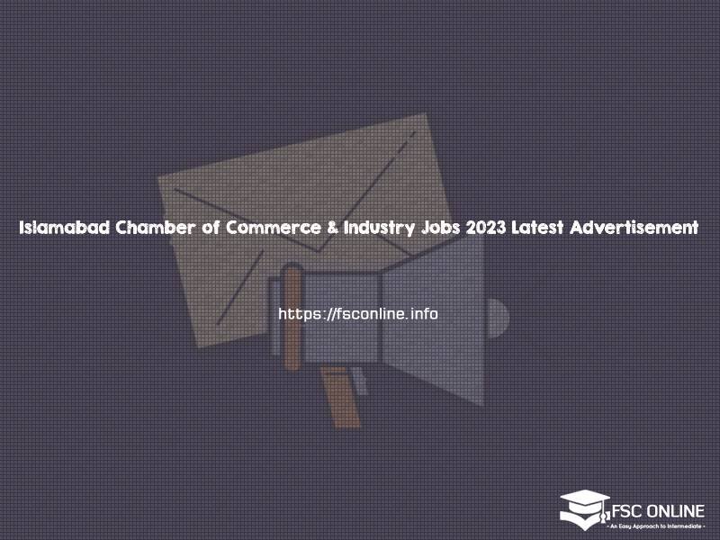 Islamabad Chamber of Commerce & Industry Jobs 2023 Latest Advertisement Islamabad Chamber of Commerce & Industry Jobs 2023 Latest Advertisement