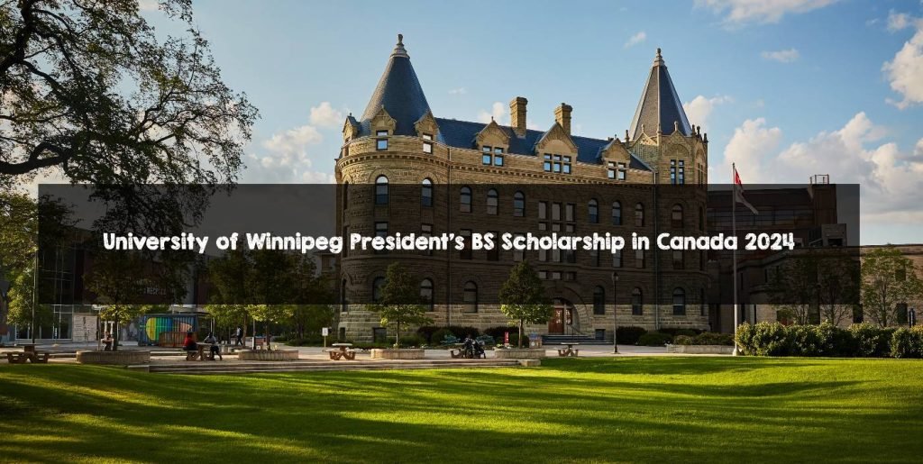 University of Winnipeg President’s BS Scholarship in Canada 2024