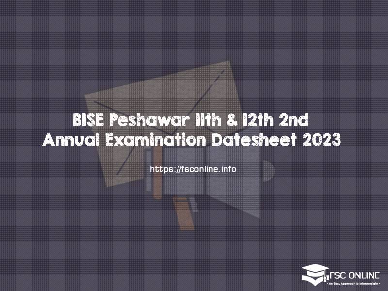 BISE Peshawar 11th & 12th 2nd Annual Examination Datesheet 2023 BISE Peshawar 11th & 12th 2nd Annual Examination Datesheet 2023