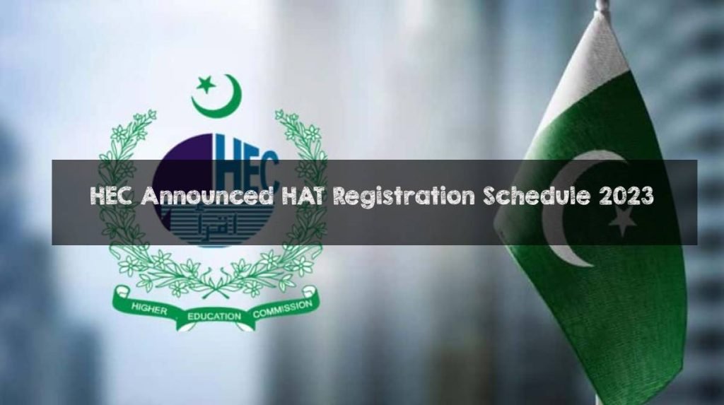 HEC Announced HAT Registration Schedule 2023 HEC Announced HAT Registration Schedule 2023