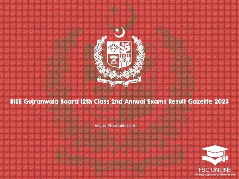 BISE Gujranwala Board 12th Class 2nd Annual Exams Result Gazette 2023 BISE Gujranwala Board 12th Class 2nd Annual Exams Result Gazette 2023