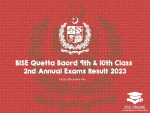 BISE Quetta Baord 9th & 10th Class 2nd Annual Exams Result Gazette 2023