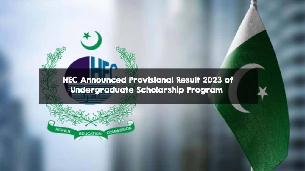 HEC Announced Provisional Result 2023 of Undergraduate Scholarship Program 