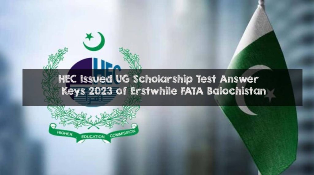 HEC Issued UG Scholarship Test Answer Keys 2023 of Erstwhile FATA Balochistan HEC Issued UG Scholarship Test Answer Keys 2023 of Erstwhile FATA Balochistan