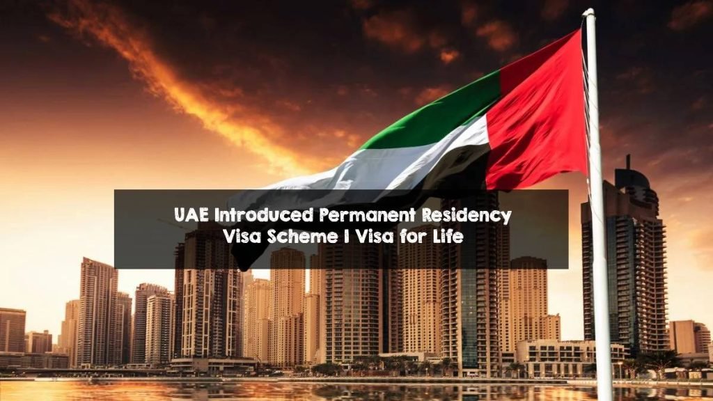 UAE Introduced Permanent Residency Visa Scheme | Visa for Life