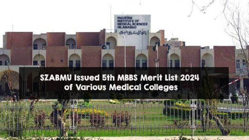 SZABMU Issued 5th MBBS Merit List 2024 of Various Medical Colleges SZABMU Issued 5th MBBS Merit List 2024 of Various Medical Colleges