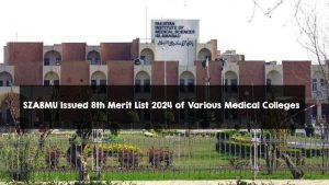 SZABMU Issued 8th Merit List 2024 of Various Medical Colleges