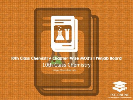 10th Class Chemistry Chapter-Wise MCQ's | Punjab Board