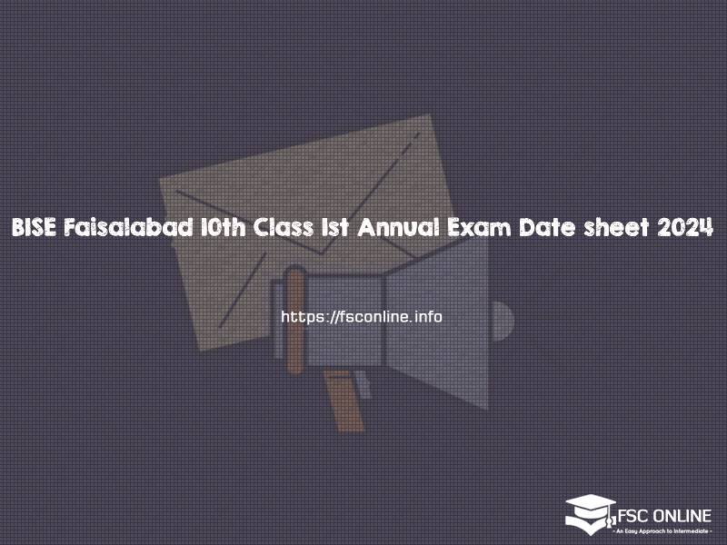 BISE Faisalabad 10th Class 1st Annual Exam Date sheet 2024 BISE Faisalabad 10th Class 1st Annual Exam Date sheet 2024