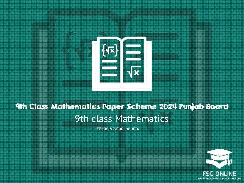 9th Class Mathematics Paper Scheme 2024 Punjab Board 9th Class Mathematics Paper Scheme 2024 Punjab Board