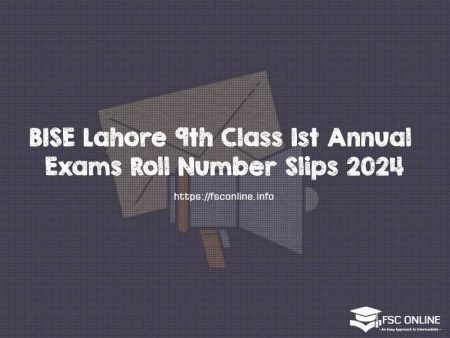 BISE Lahore 9th Class 1st Annual Exams Roll Number Slips 2024